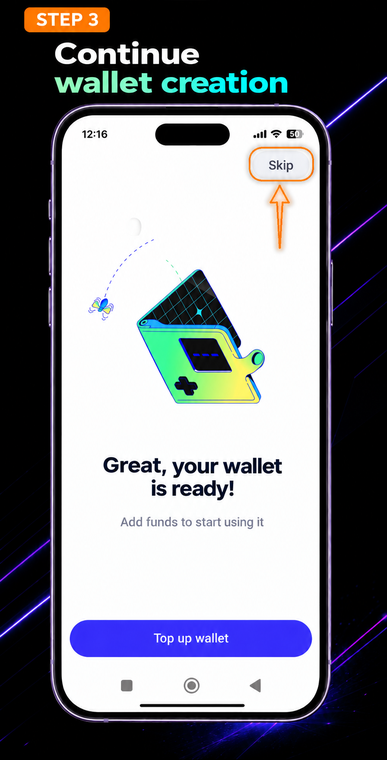Continue creating the wallet. The app will notify you that your wallet is ready and prompt you to add funds. To proceed to the crucial step of creating a backup, tap the "Skip" button in the upper right corner of the screen.
