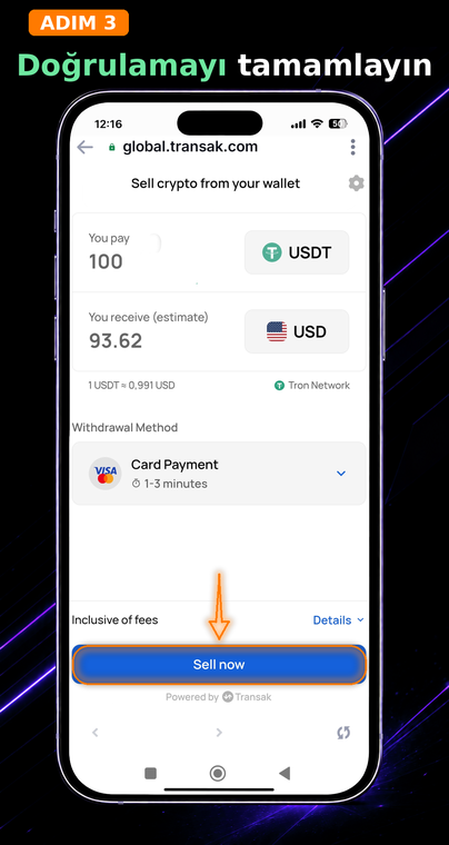 Doğrulamayı geçin. Tüm sağlayıcı komisyonlarını dikkate alarak alınacak nihai itibari para tutarını dikkatlice kontrol edin. Hizmet gerektiriyorsa gerekli kimlik doğrulama (KYC) prosedürlerini tamamlayın ve devam etmek için "Sell now" (Şimdi sat) düğmesine dokunun.