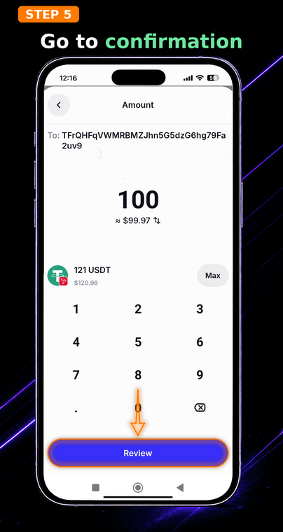Go to confirmation. After entering the desired amount, tap the "Review" button at the bottom of the screen. This will take you to the final confirmation page to check all transaction details and calculate network costs.