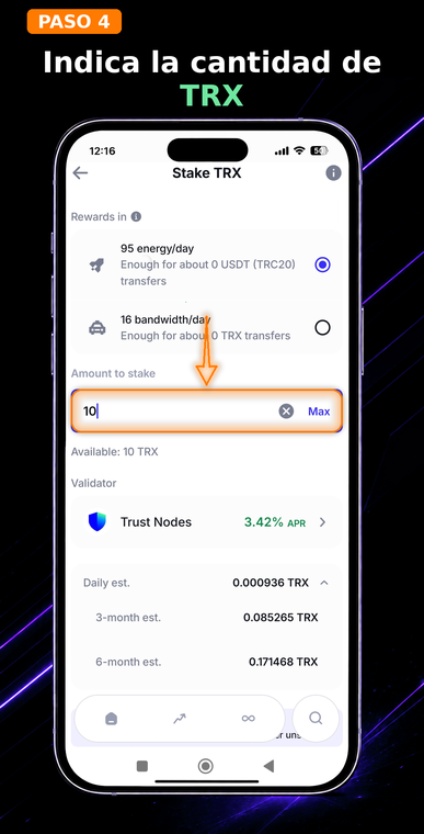 Ingresa la cantidad de TRX. Escribe la cantidad de monedas que deseas enviar a staking o presiona «Máx». Recuerda que las monedas en staking siguen siendo tuyas, pero se bloquean temporalmente: no podrás venderlas ni transferirlas hasta que finalice por completo el proceso de Unstake (deshacer staking).