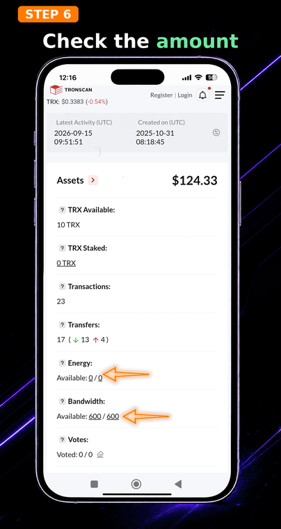 Check the amount. The "Available" row displays the exact volume of Energy and Bandwidth currently present on your address. If you rented Energy to cover fees, the replenished balance will instantly appear right here.