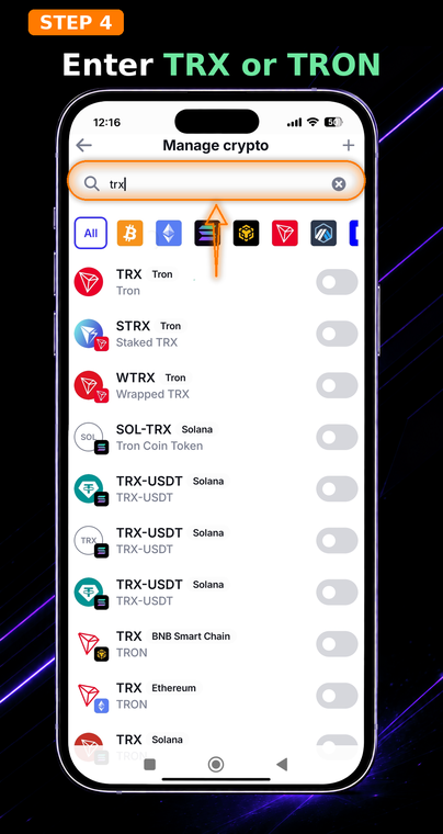 Enter TRX or TRON. In the top search bar that appears, type the coin ticker "trx". The app will automatically filter available assets across all supported networks.