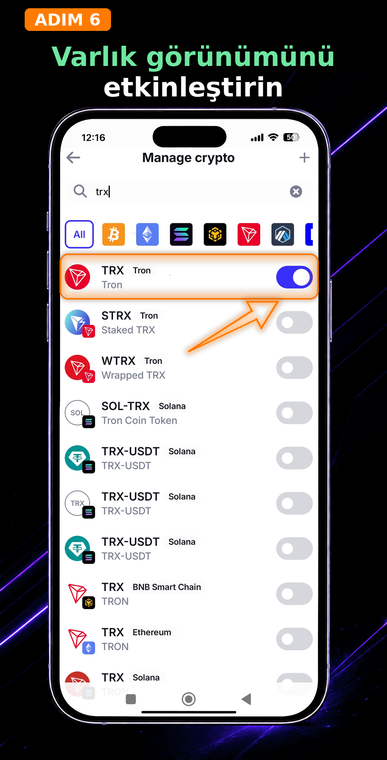 Varlık görünümünü açın. TRX coin adının sağındaki anahtarı aktif (mavi) konuma getirin. Bundan sonra coin, varlıklarınız arasında ana ekranda görünecektir; transfer almak için adresini kopyalayabilir veya doğrudan uygulamada TRX satın alabilirsiniz