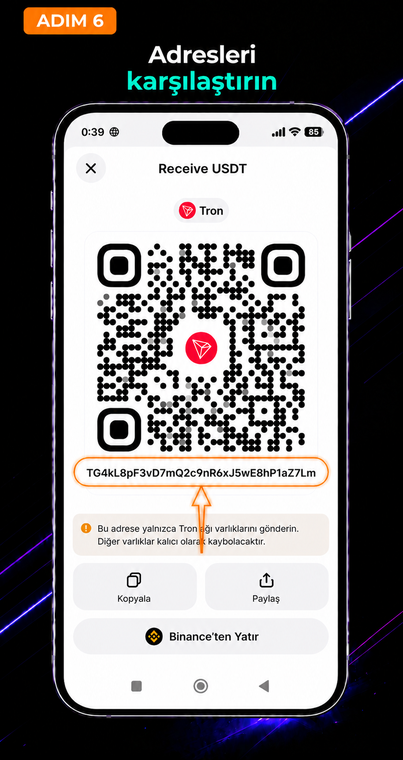 Adresleri karşılaştırın. Cüzdana giriş yaptıktan sonra, yeni telefonda herhangi bir coinin (örneğin TRON ağındaki USDT) alma ayrıntılarını açın ve bunları eski cihazdaki adresle karşılaştırın. Adreslerin eşleşmesi, doğru cüzdanı içe aktardığınızı garanti eder.