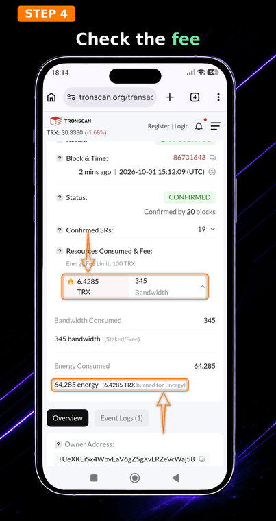 Check the fee. In the resources section, you can see how much Energy was spent on the transfer and the amount of TRX burned to pay for that energy.